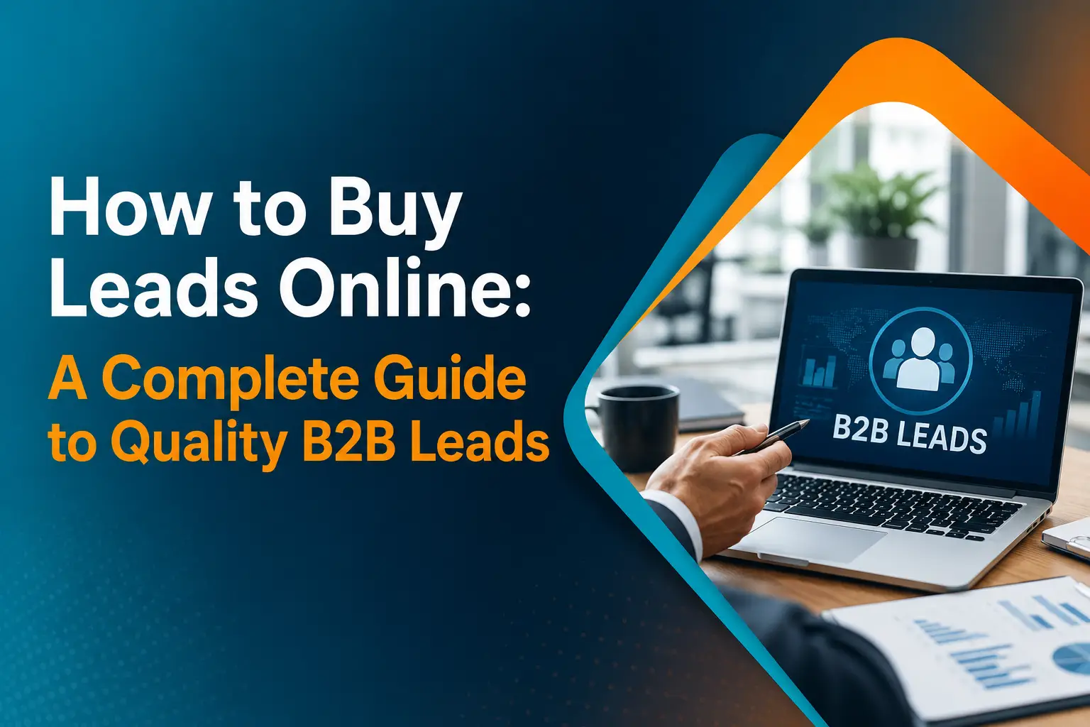 How to Buy Leads Online: A Complete Guide to Quality B2B Leads